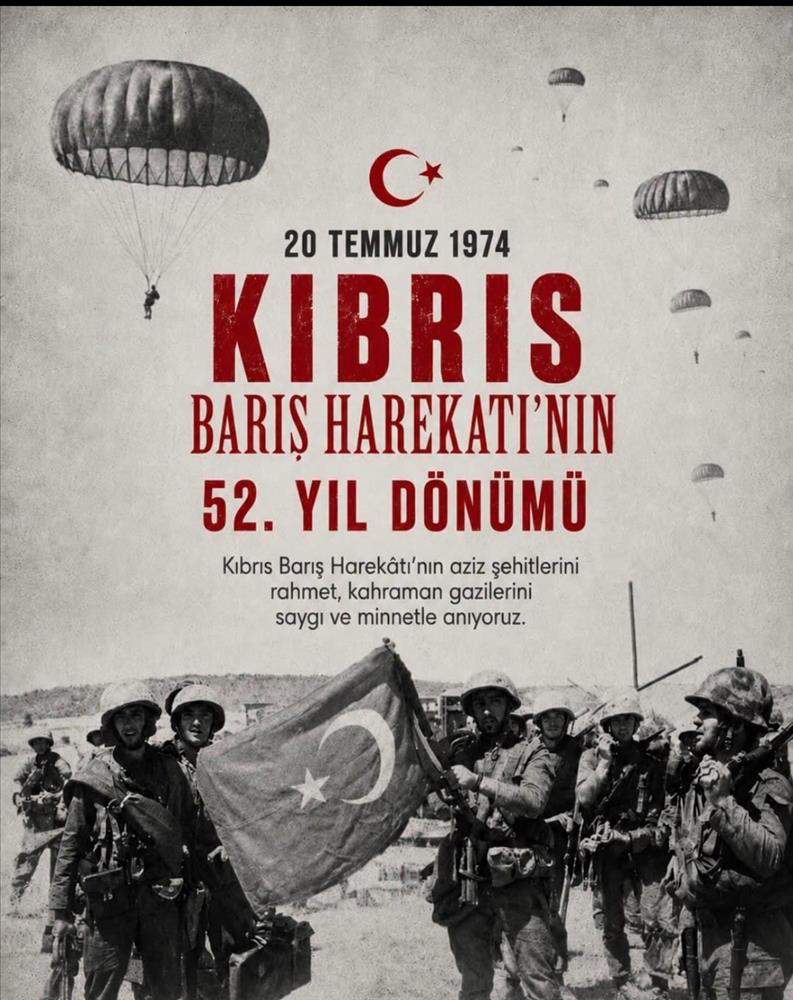 20 Temmuz Kıbrıs Barış Harekâtı'nın 52. Yıl Dönümü