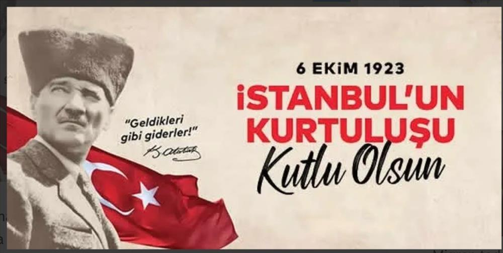 6 Ekim İstanbul'un Kurtuluşu Kutlu Olsun.