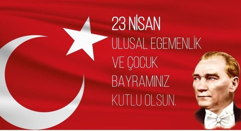 23 Nisan Ulusal Egemenlik ve Çocuk Bayramınız Kutlu Olsun
