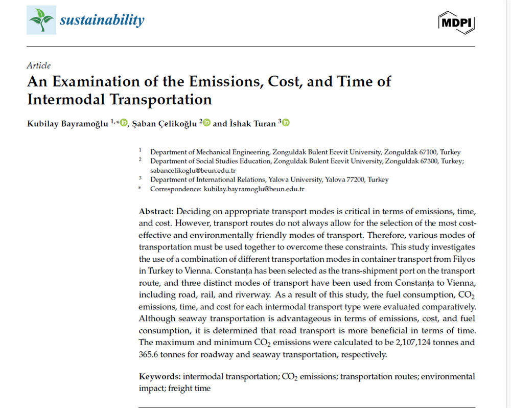 An Examination of the Emissions, Cost, and Time of Intermodal Transportation başlıklı çalışma SSCI (Q1) kategorisindeki Sustainability dergisinde yayınlandı.