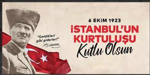 6 Ekim İstanbul'un Kurtuluşu Kutlu Olsun.